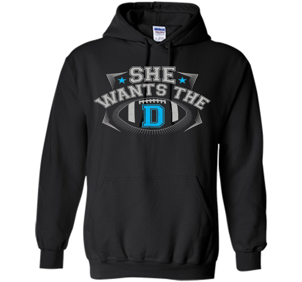 She Wants The D Cowboys Fan T-Shirt