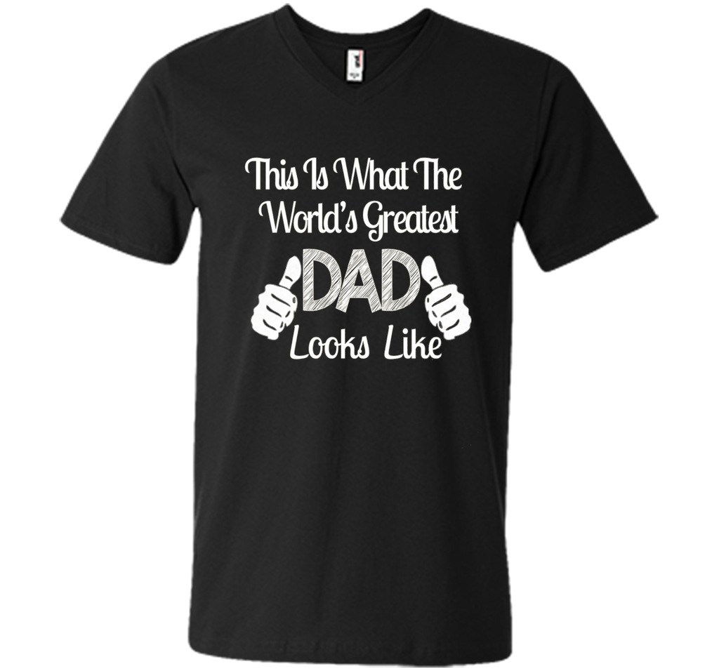 Father's Day Gift World's Greatest DAD Looks Like T-shirt