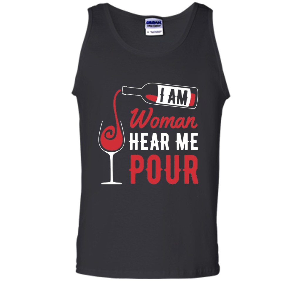 Funny Wine Shirt - I Am Woman, Hear Me Pour Gift