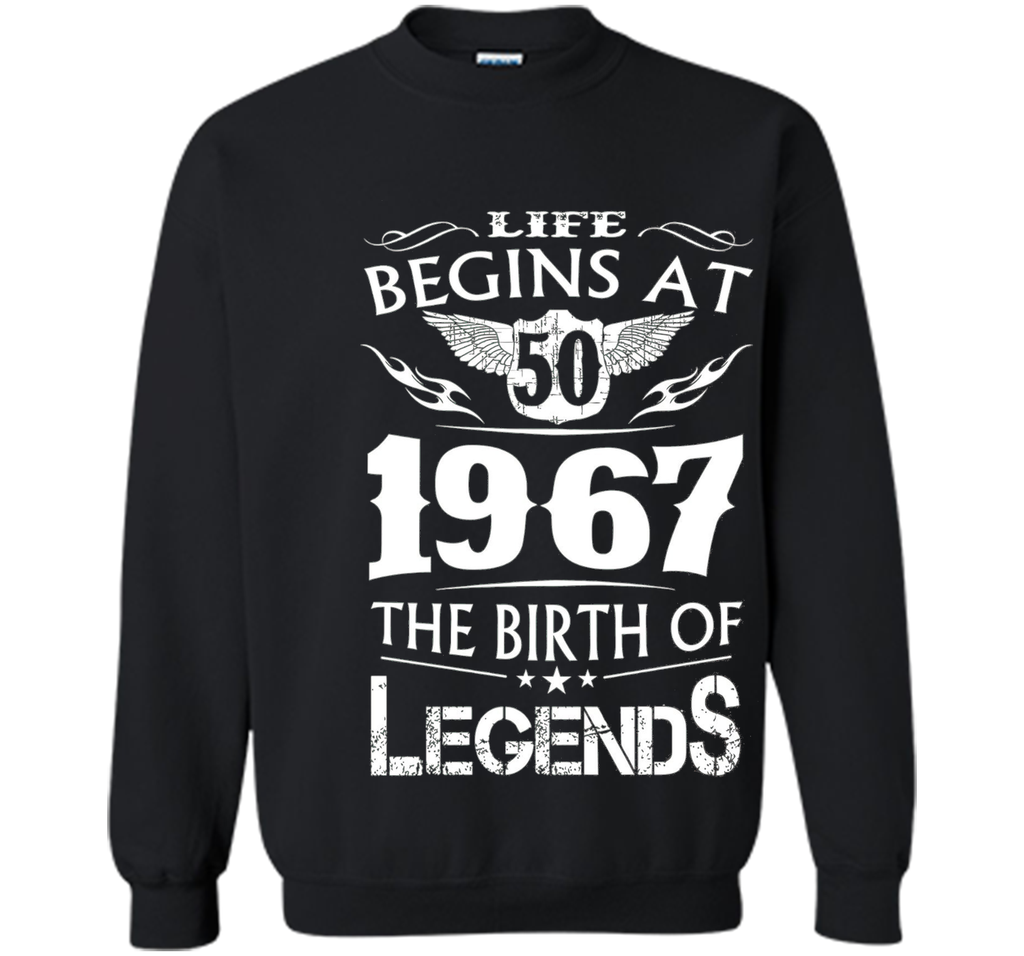 Life Begins At 50 1967 The Birth Of Legends Tshirt t-shirt