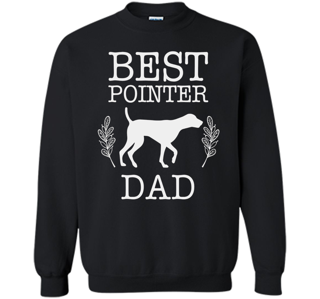 Best Pointer Dog Dad Shirt Father's Day Gift Dog Lover Daddy