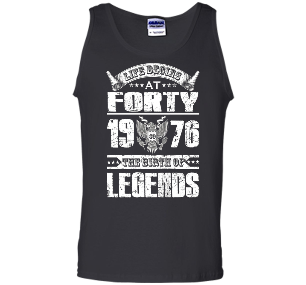 Life begins at 40, 1976 the birth of legends- 1976 T Shirt