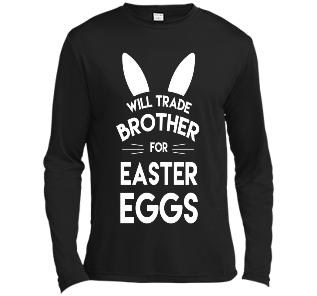 Will trade brother for easter eggs funny easter t-shirt