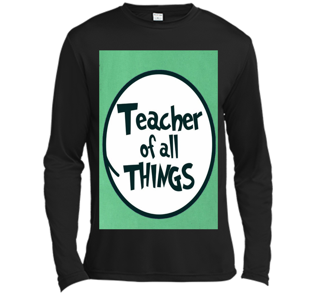 Teacher of all things - Teacher Shirt