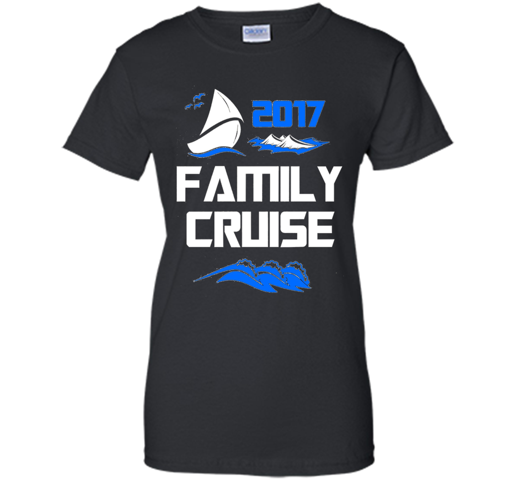 FAMILY CRUISE 2017 VACATION SHIP T-SHIRT