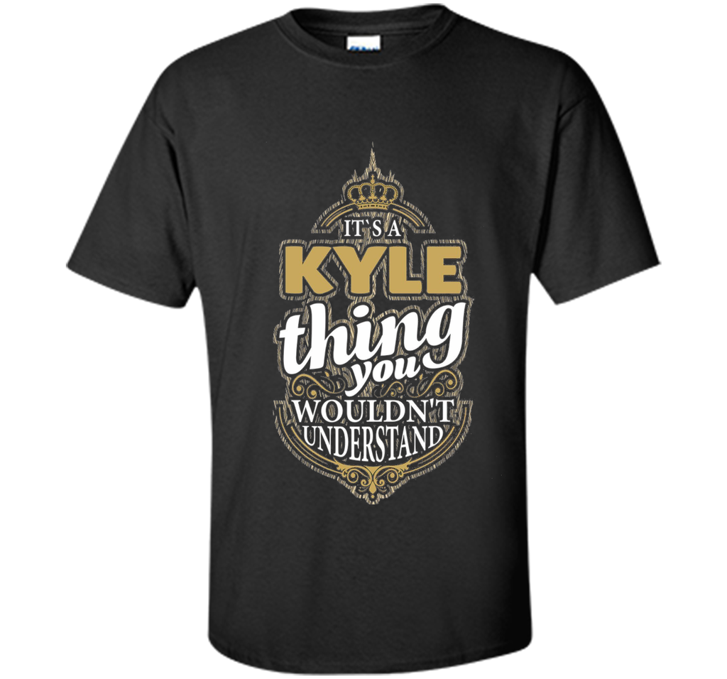 It's a KYLE Thing you wouldn't Understand V4 T-Shirt