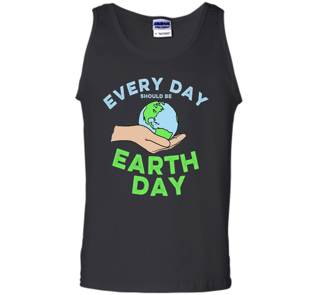 Every Day Should Be Earth Day - April Holiday T-shirt