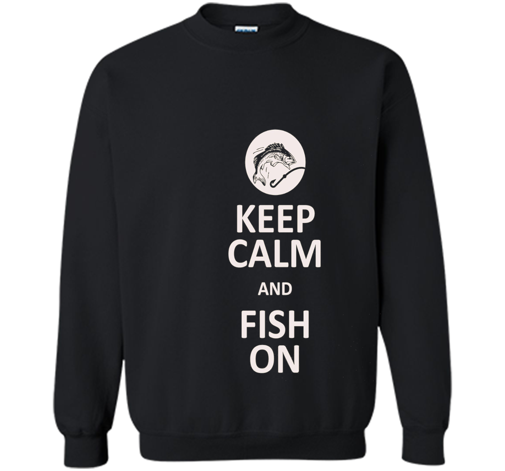 Keep Calm And Fish On Fishing T-Shirt