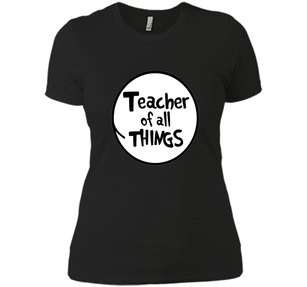 Teacher of all things - Teacher Shirt