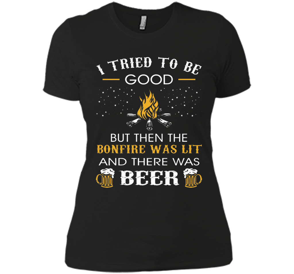 I Tried Be Good But Then Bonfire Lit Beer Camping T-Shirt T-Shirt