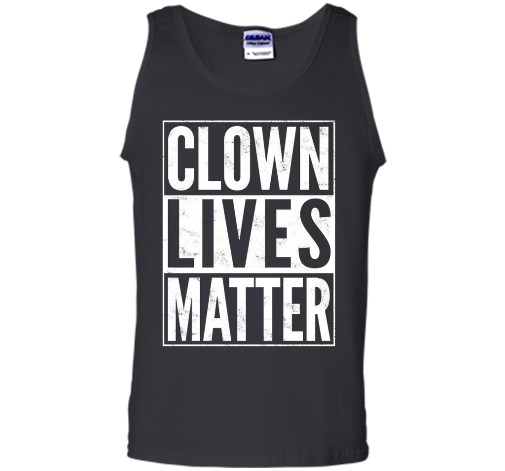 Clown Lives Matter Creepy Funny T-Shirt