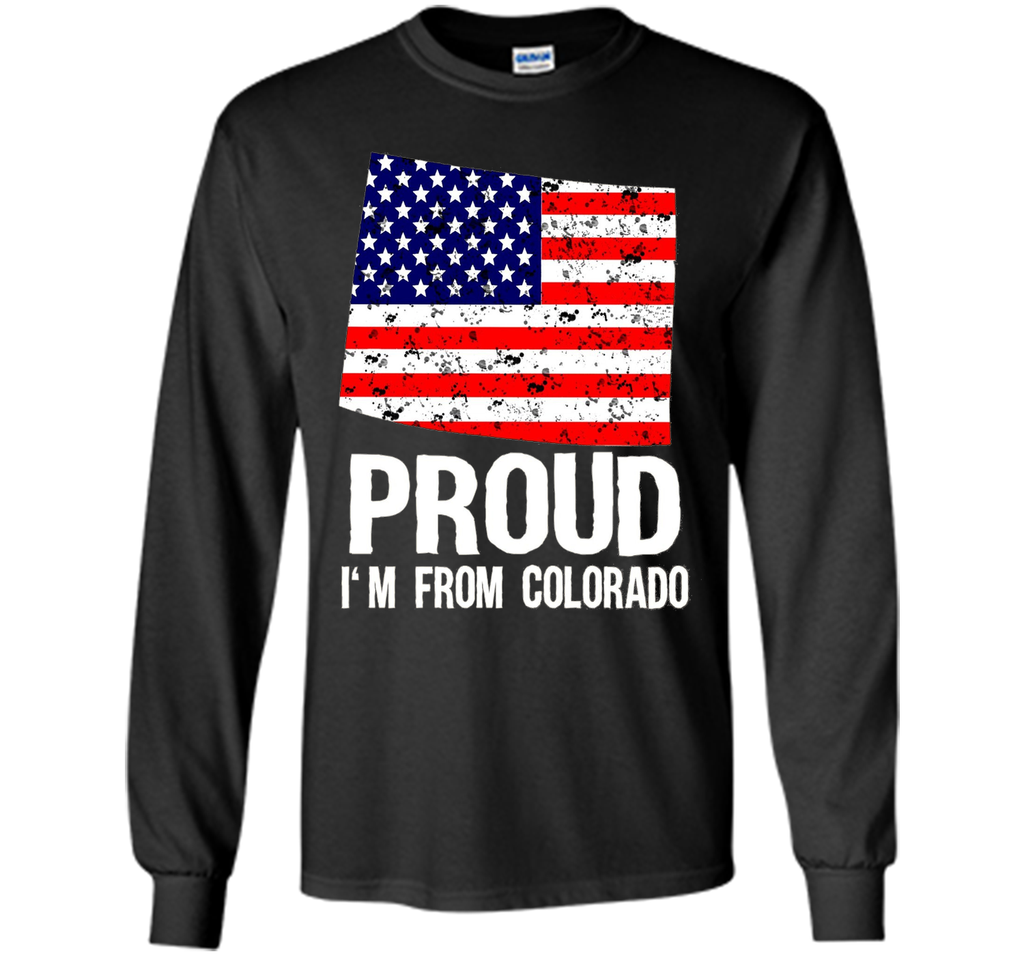 Proud of Colorado  -US flag Independence day Tshirt