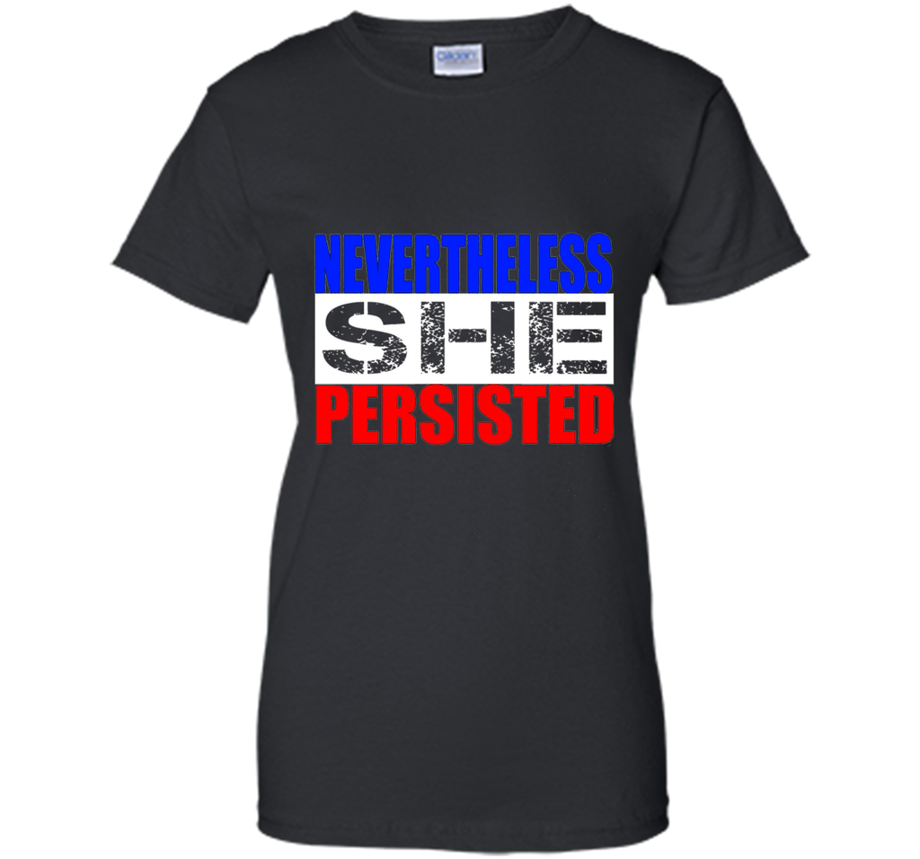 Nevertheless she persisted T-shirt