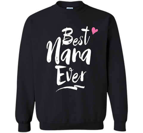 Best Nana Ever Love T Shirt For Grandmother Grandma