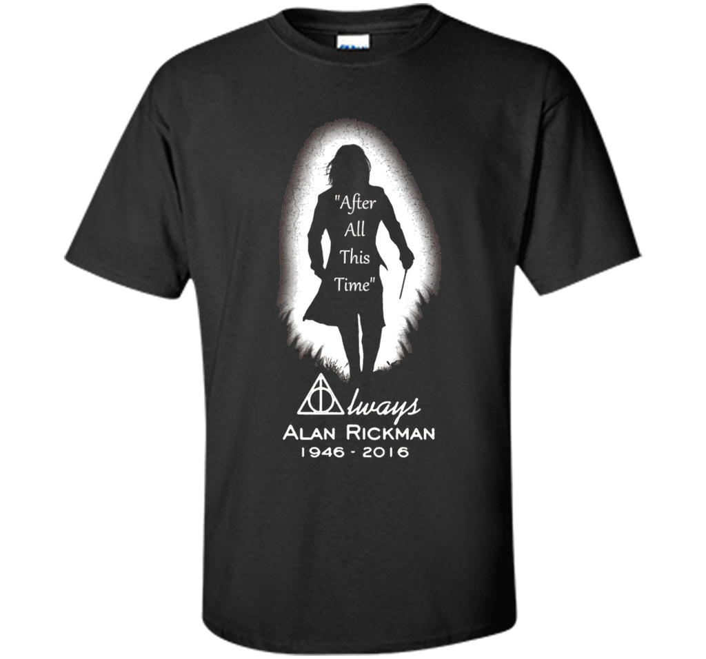 After all this time - Always printing T-Shirt