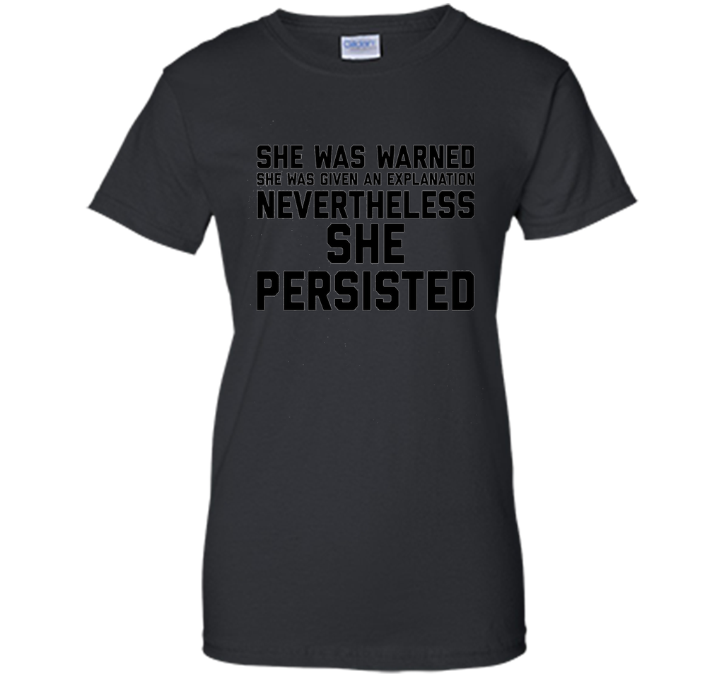 She Was Warned Nevertheless She Persisted T-Shirt (1)