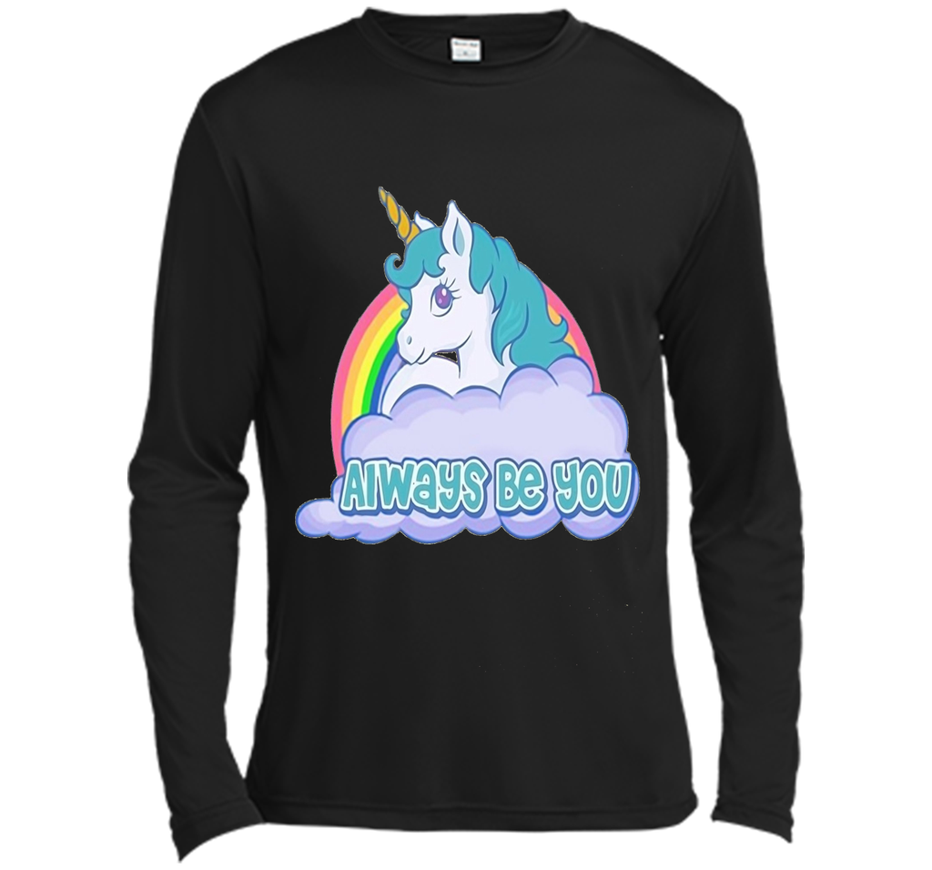 Unicorn Always Be You Shirt