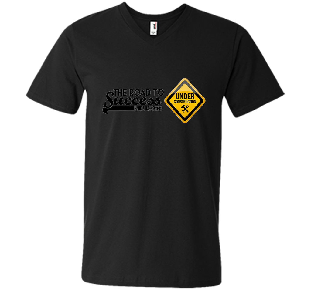 The Road To Success is Always Under Construction T-Shirt