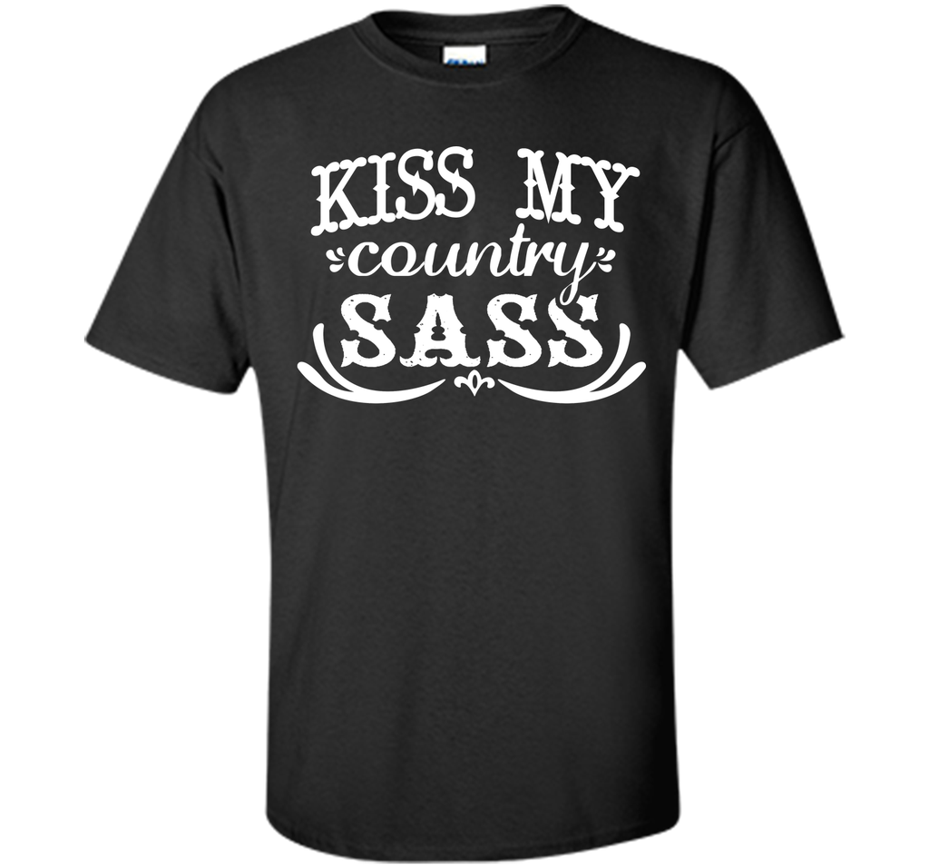 Kiss My Country Sass Funny T-shirt T-Shirt