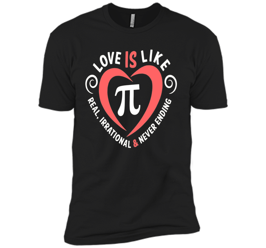 Love Is Like Pi Never Ending T-Shirt Math Pi day Gift Shirt