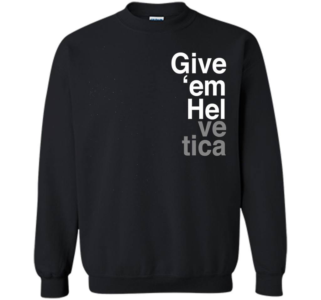 Give 'em Hel Graphic Designers T-Shirt Funny Graphic Tee