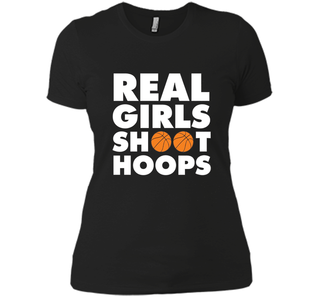 Real Girls Shoot Hoops Basketball T-Shirt