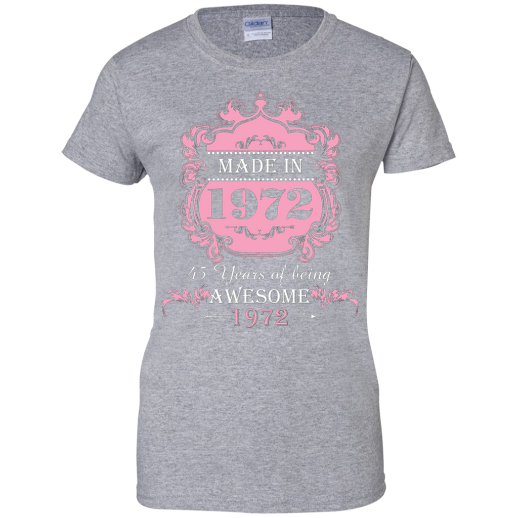 Made In 1972 T Shirt- 45 Years Old 45th Birthday Gift Ladies Custom 100% Cotton T-Shirt