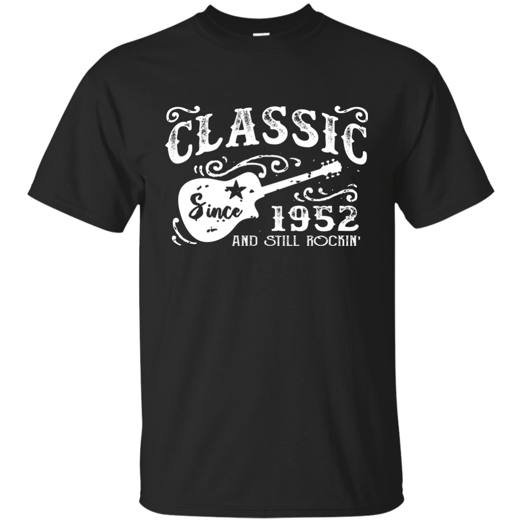 Born in 1952 - Classic Since 1952 and Still Rockin T-Shirt G200 Gildan Ultra Cotton T-Shirt