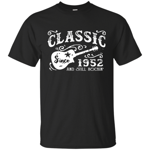 Born in 1952 - Classic Since 1952 and Still Rockin T-Shirt G200 Gildan Ultra Cotton T-Shirt