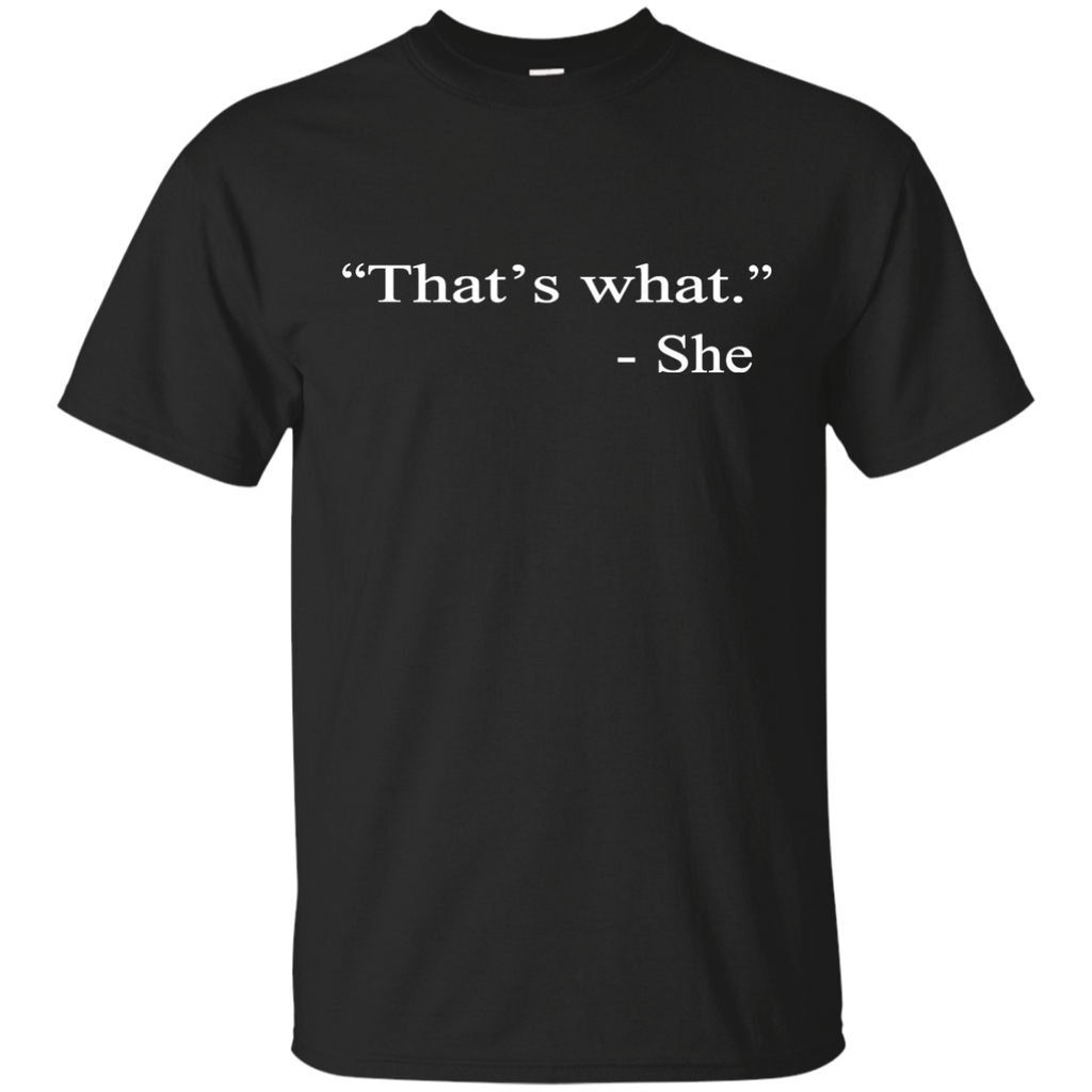 That's What She Said - Funny T-Shirt G200 Gildan Ultra Cotton T-Shirt