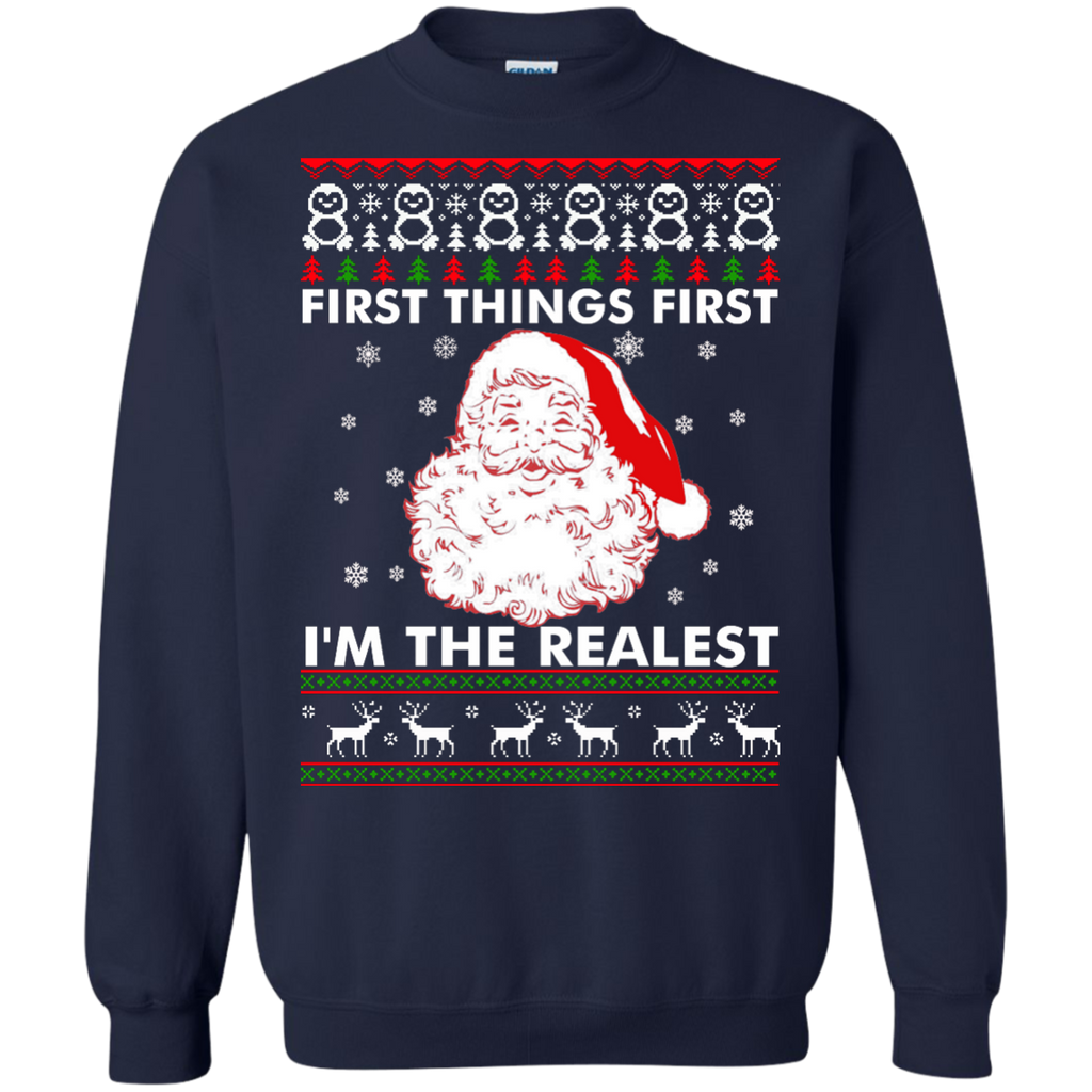 first thing first i'm the realest sweater, T-Shirt