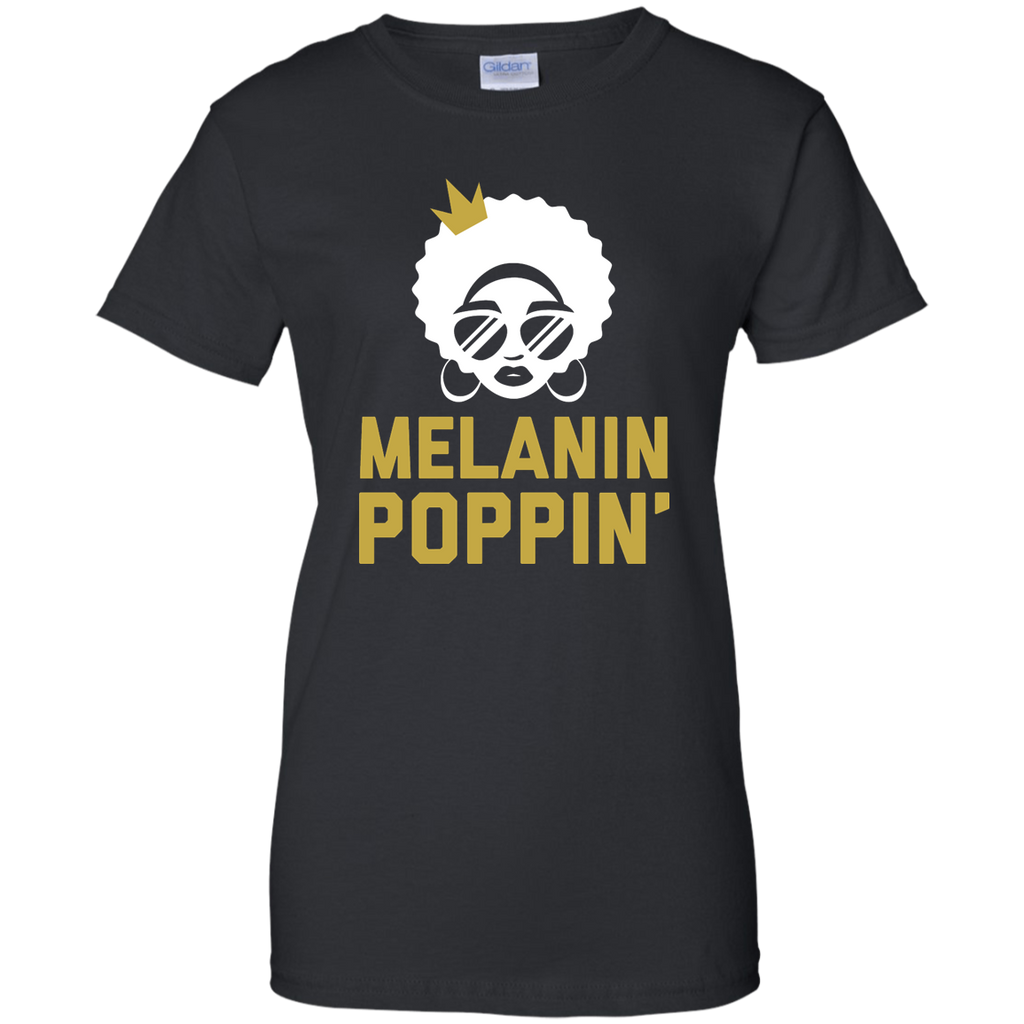 Melanin Poppin' Shirt / Melanin T-Shirt Queen Skin Color G200L Gildan Ladies' 100% Cotton T-Shirt