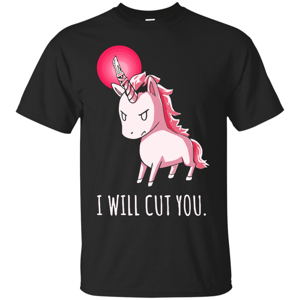 I Will Cut You - Stabby Unicorn T-Shirt- Funny Custom Ultra Cotton T-Shirt
