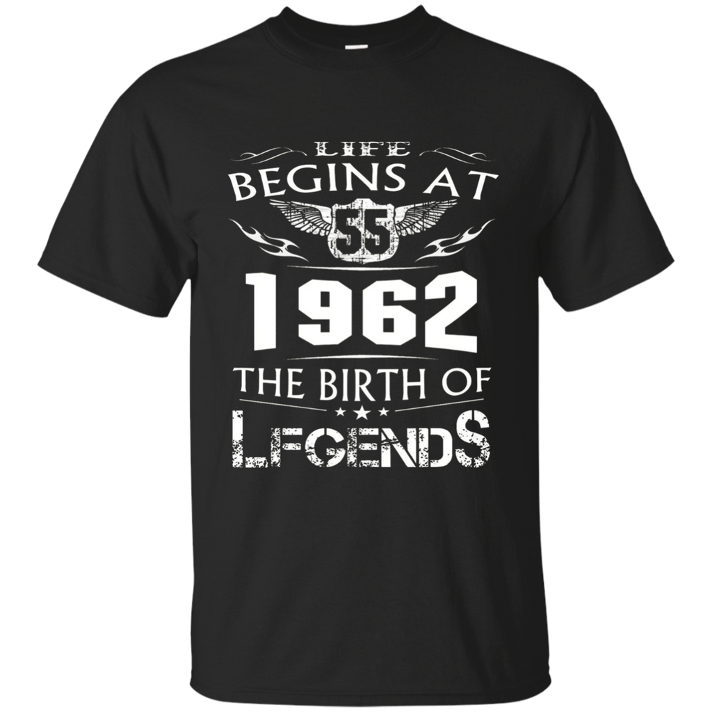 Life Begins At 55 - 1962 The Birth Of Legends Tshirt cool shirt G200 Gildan Ultra Cotton T-Shirt