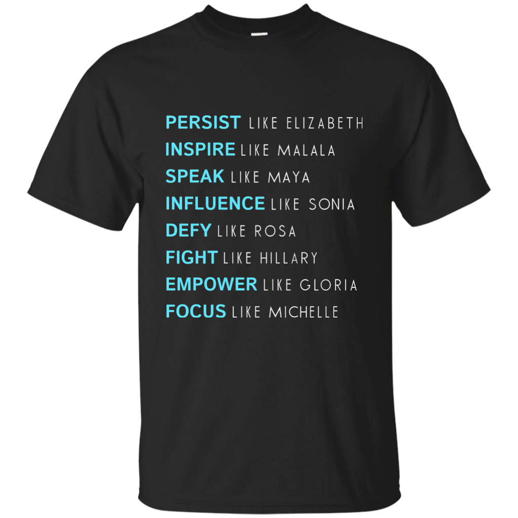 Persist like elizabeth inspire like malala T-shirt G200 Gildan Ultra Cotton T-Shirt