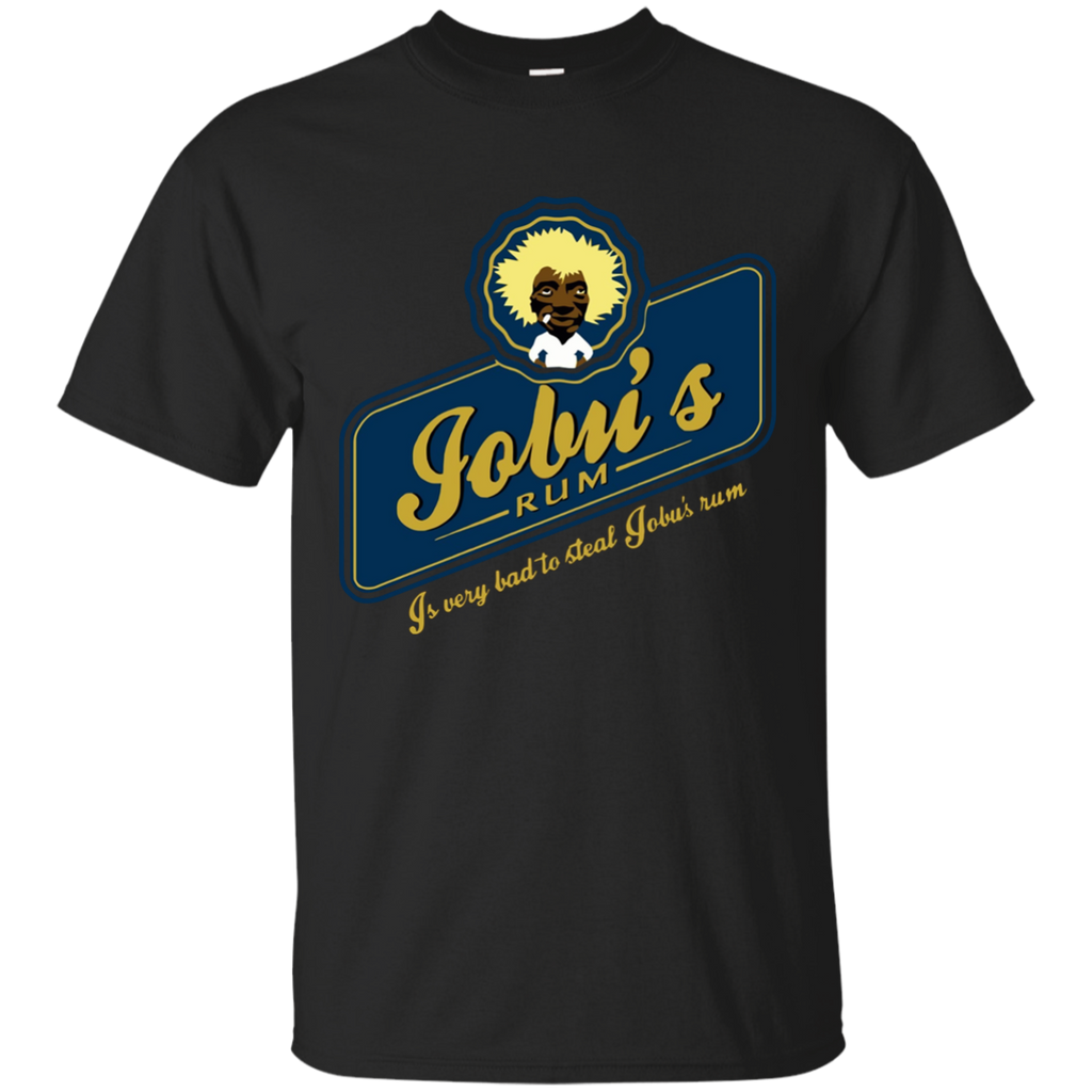 Is Very Bad To Steal Jobu's Rum T-Shirt G200 Gildan Ultra Cotton T-Shirt
