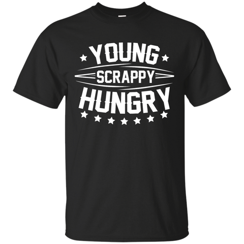 Young Scrappy and Hungry Shirt Custom Ultra Cotton T-Shirt