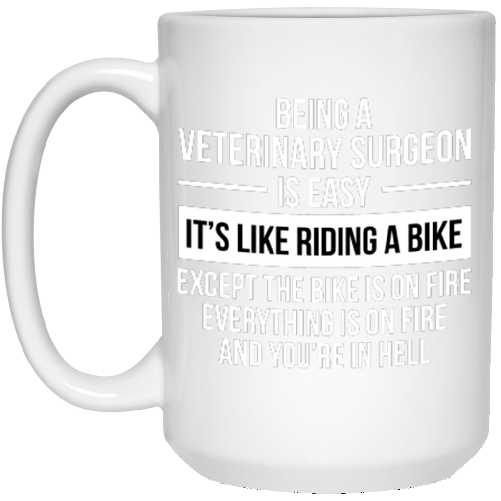 Being A Veterinary Surgeon 21504 15 oz. White Mug