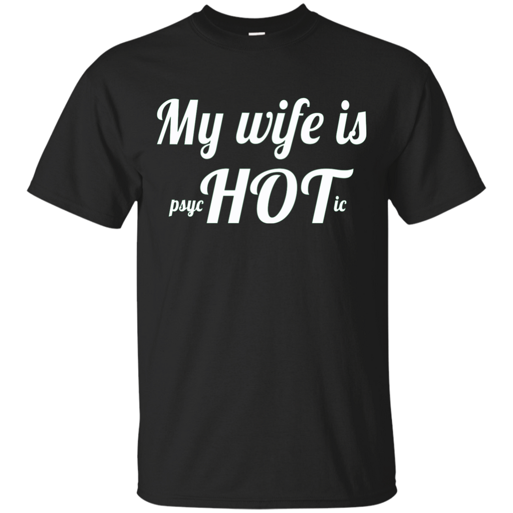 Men's My wife is psychotic Custom Ultra Cotton T-Shirt
