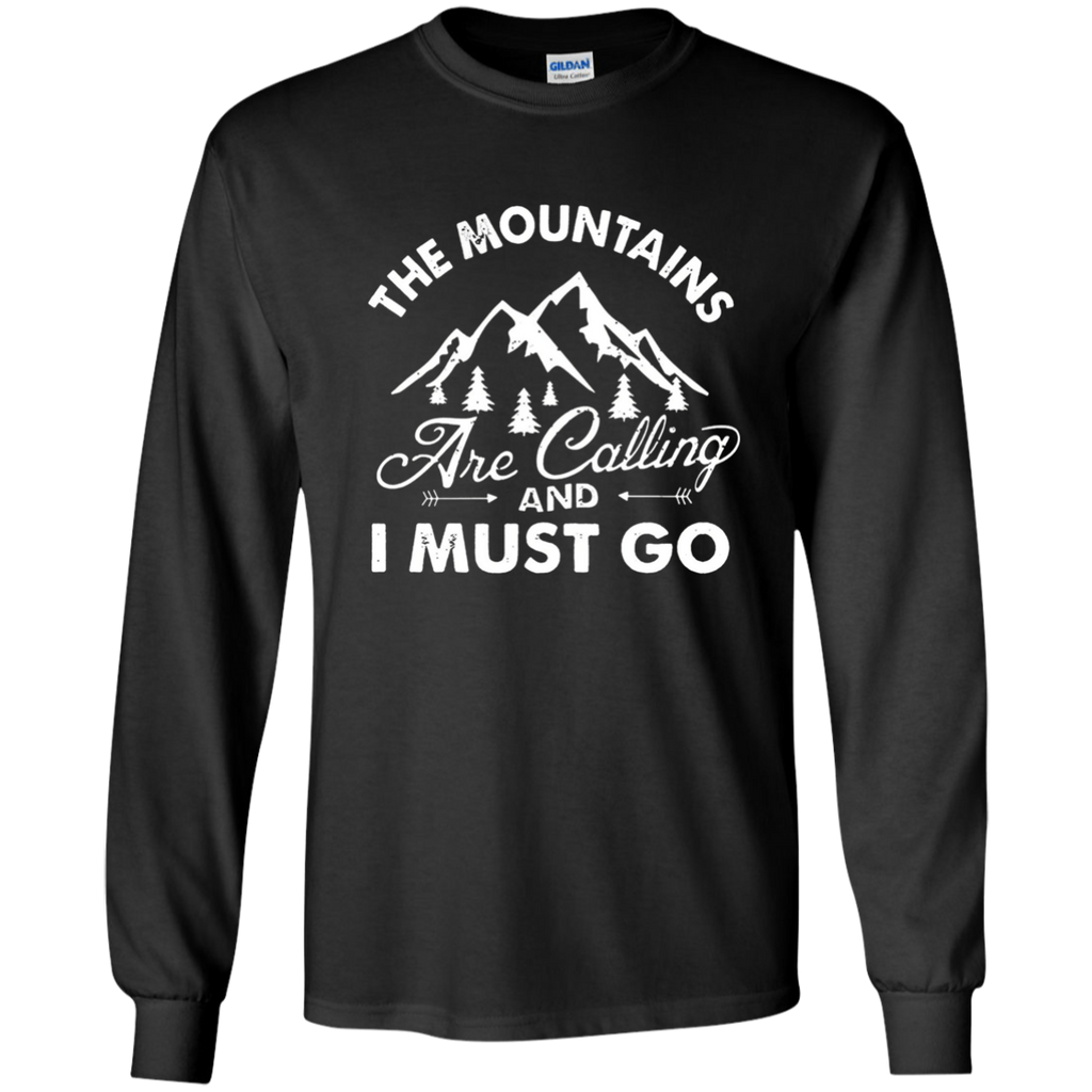 The Mountains are Calling and I Must Go G240 Gildan LS Ultra Cotton T-Shirt