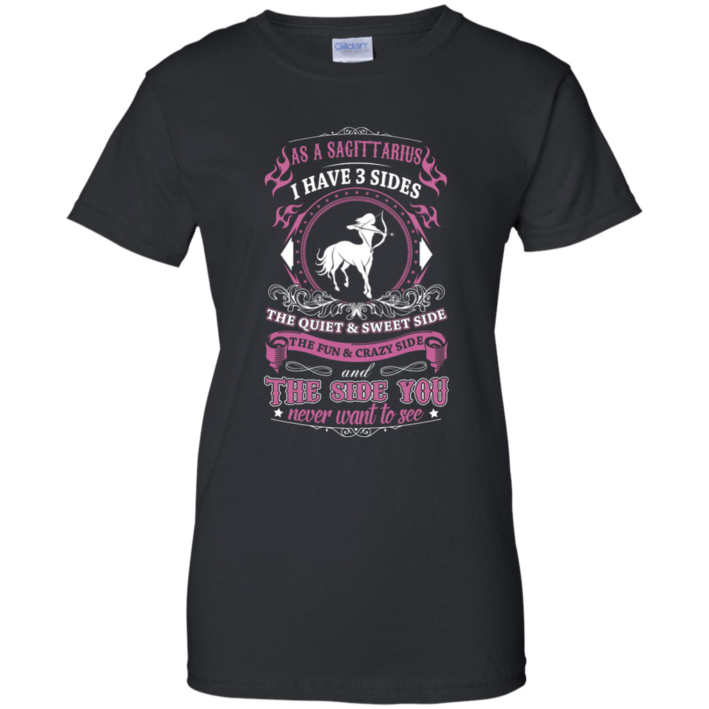 As A Sagittarius I Have 3 Sides T Shirt T-Shirt G200L Gildan Ladies' 100% Cotton T-Shirt