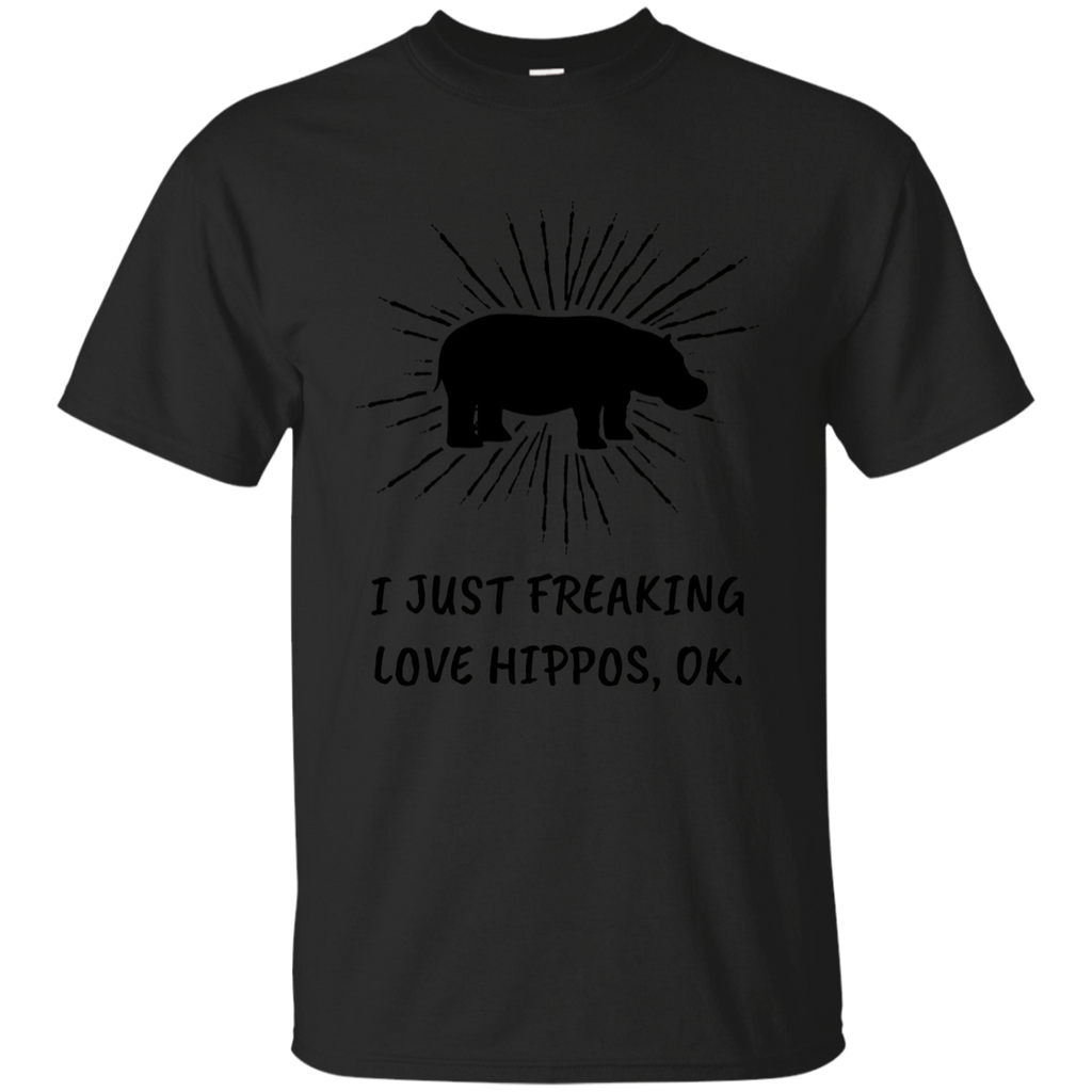 I Just Freaking Love Hippos OK Funny Hippo Lovers T-Shirt G200 Gildan Ultra Cotton T-Shirt