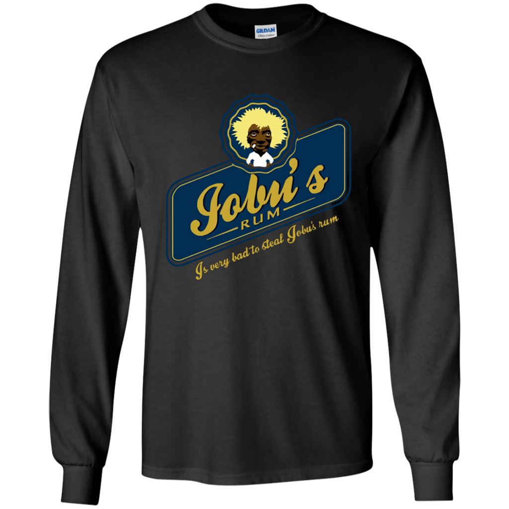 Is Very Bad To Steal Jobu's Rum T-Shirt G240 Gildan LS Ultra Cotton T-Shirt