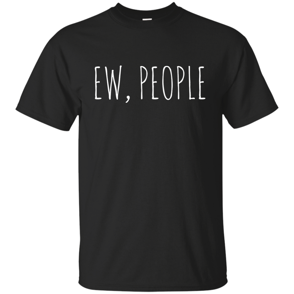 Ew, People Hipster Funny T-shirt G200 Gildan Ultra Cotton T-Shirt