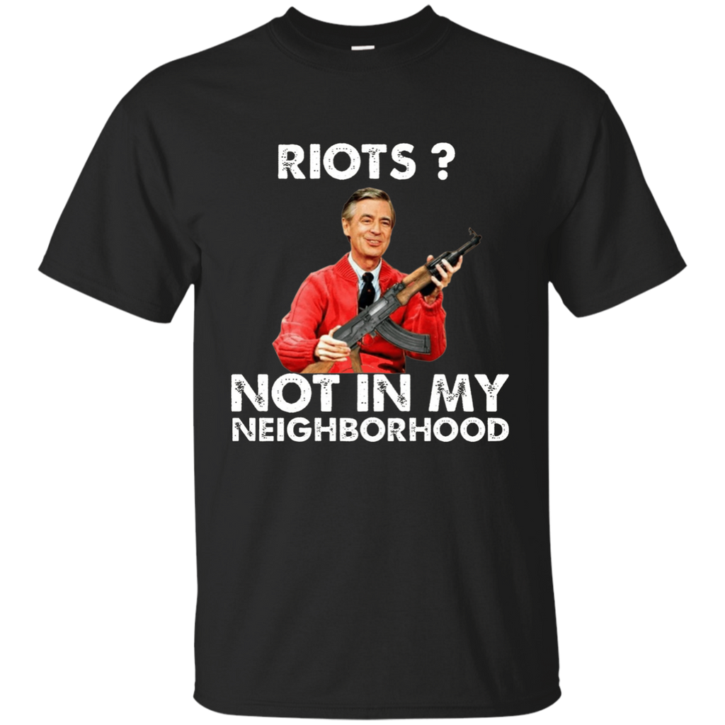 riots not in my neighborhood shirt G200 Gildan Ultra Cotton T-Shirt