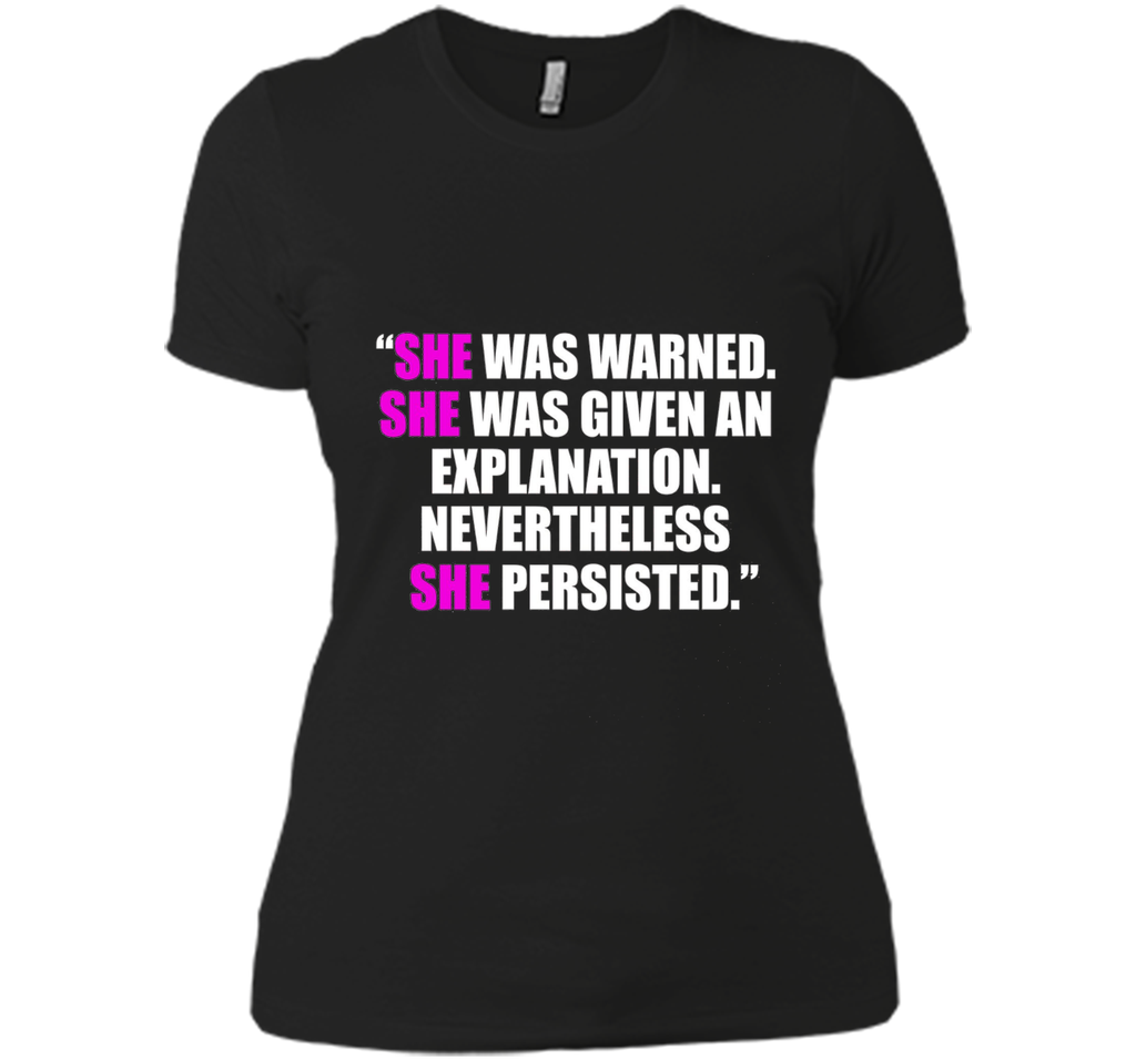 She Was Warned, Given Explanation, She Persisted Shirt Women