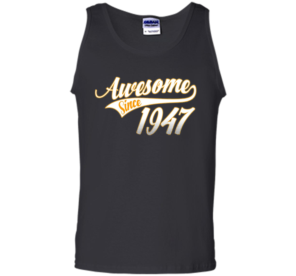 Awesome Since 1947, 69th Birthday Gift T Shirt