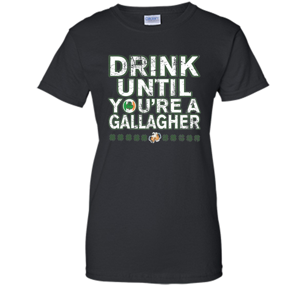 Drink Until You're a Gallagher T-Shirts