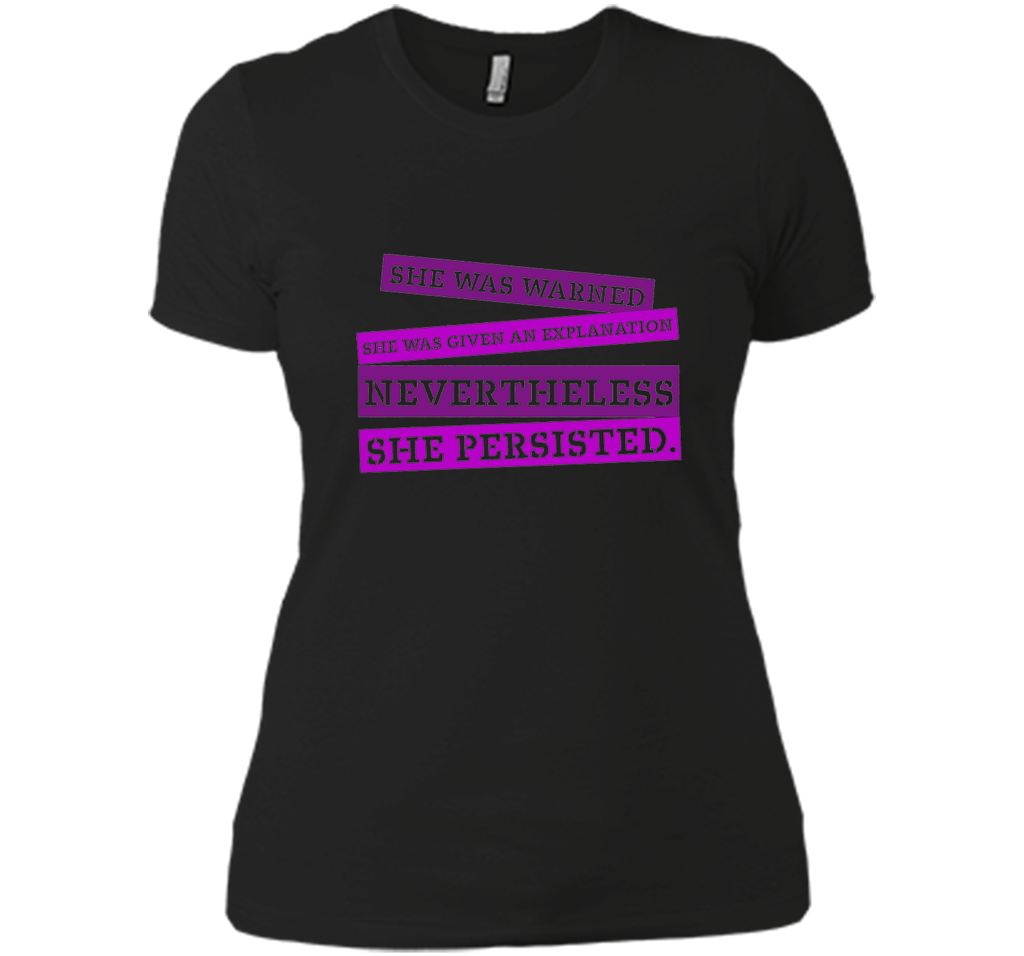Nevertheless She Persisted T shirt for Feminists