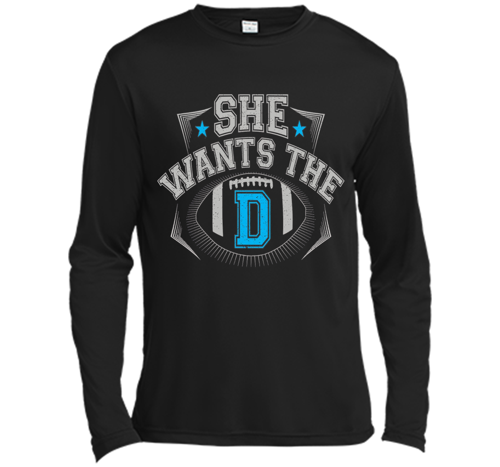 She Wants The D Cowboys Fan T-Shirt